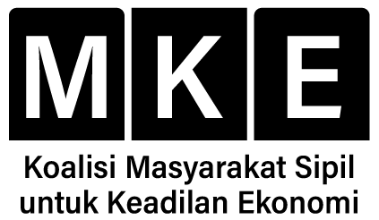 MKE | Koalisi Masyarakat Sipil untuk Keadlian Ekonomi